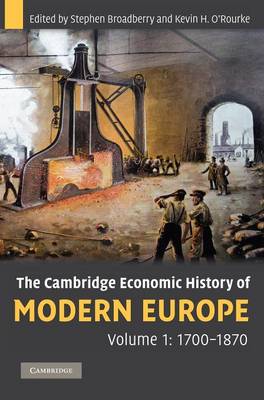 The Cambridge Economic History of Modern Europe: Volume 1, 1700–1870 Broadberry