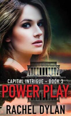 Power Play: Capital Intrigue by Dylan, Rachel