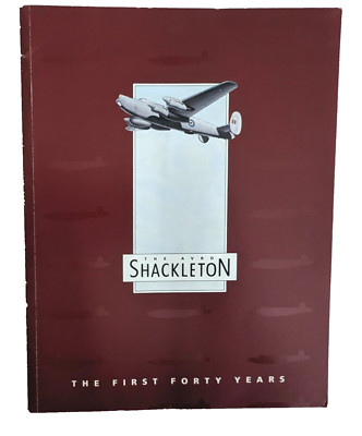 THE AVRO SHACKLETON: THE FIRST FORTY YEARS  Compiled by Harry Holmes Paperback.