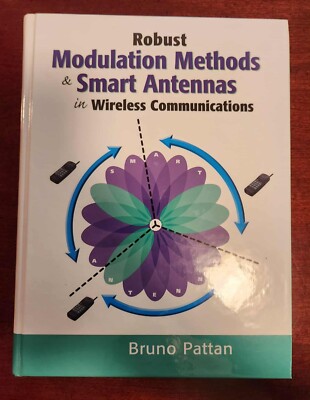 Robust Modulation Methods and Smart Antennas in Wireless Communication - Pattan