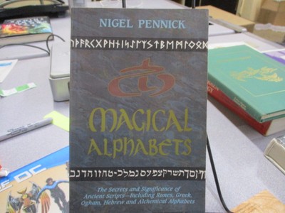 Magical Alphabets: The Secrets and Significance of Ancient Scripts -- Including 