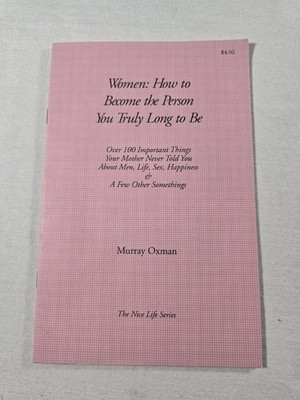 Women How To Become The Person You Truly Long To Be Murray Oxman Self Help Guide