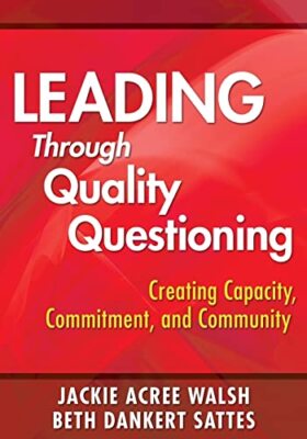Leading Through Quality Questioning   Creating Capacity Commitment a - D555z