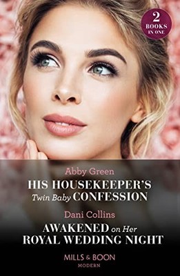 His Housekeeper's Twin Baby Confession / Awakened On Her Royal W