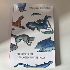 The Book Of Imaginary Beings - Borges, Jorge Luis