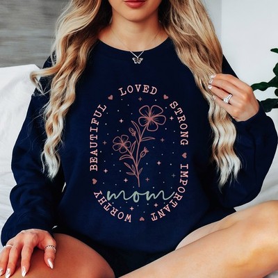Loved Strong Important Worthy Beautiful Mom Motherhood Family Damen Sweatshirt