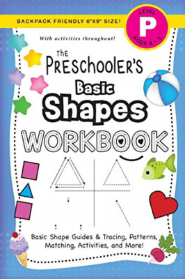 The Preschooler's Basic Shapes Workbook: (Ages 4-5) Bas - Paperback / softback N