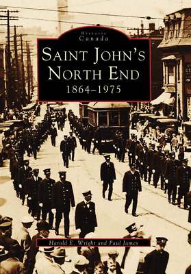 NEW Arcadia Publishing Saint John's North End, NB 9780738572703 Historic Canada