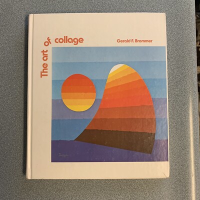 1st edition   Signed By Author, The Art of Collage  Gerald F. Brommer