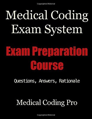 MEDICAL CODING EXAM SYSTEM: EXAM PREPARATION COURSE By Medical Coding Pro *NEW*