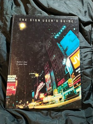 MARKETING SIGNAGE DESIGN THE SIGN USER'S GUIDE BUSINESS STRATEGIES AND TIPS