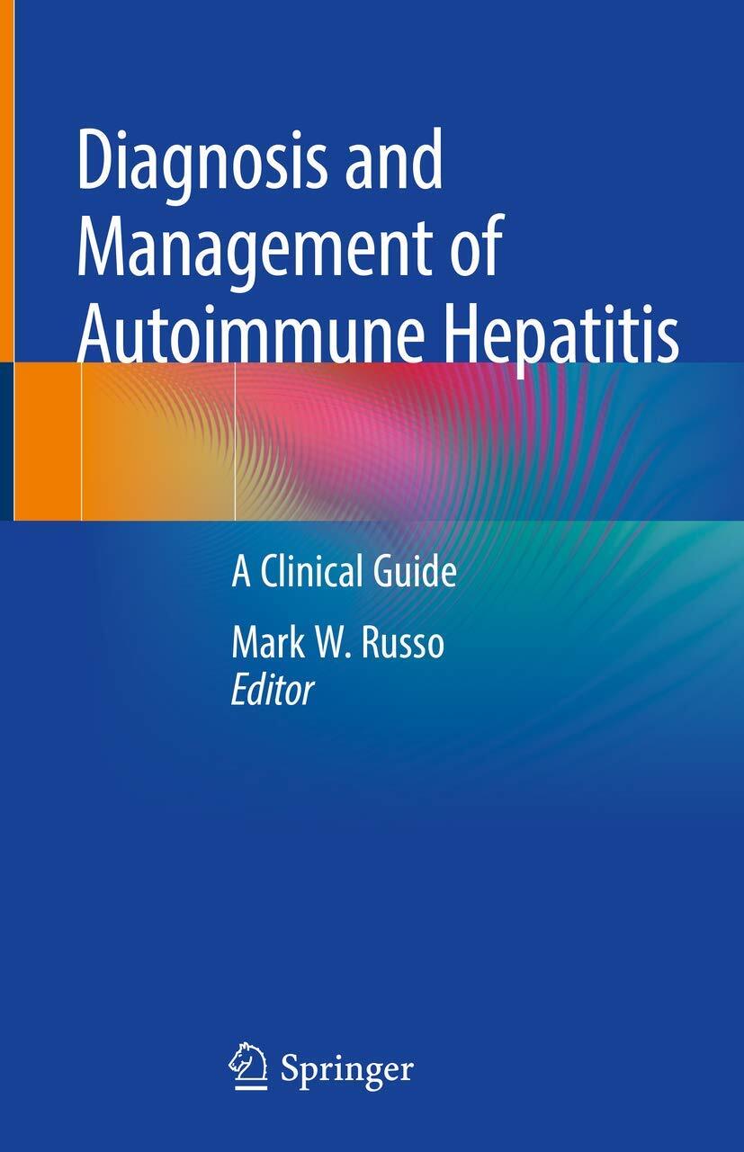 Diagnosis and Management of Autoimmune Hepatitis: A Clinical