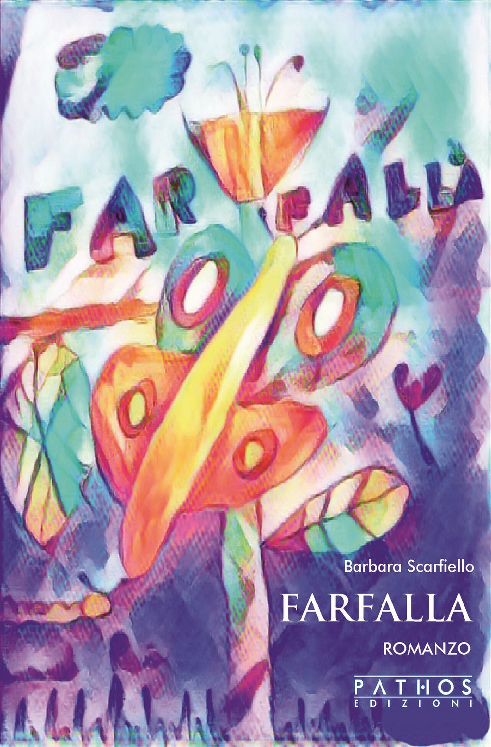 Libro Nuovo - Scarfiello Barbara - Farfalla  - Pathos Edizioni