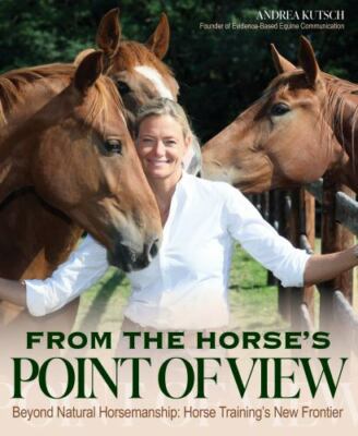 From the Horse's Point of View: Beyond Natural Horsemanship: Horse Training's...
