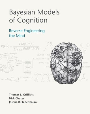 Thomas L. Griffiths Nick Chater Bayesian Models of Cognition (Hardback)