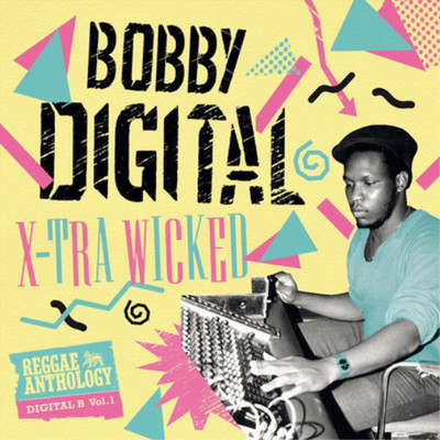 Various Artists X-tra Wicked: Bobby Digital Reggae Anthology (Schallplatte)