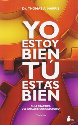 YO ESTOY BIEN TU ESTAS BIEN: GUIA PRACTICA DEL ANALISIS CONCILIATORIO (Spani...