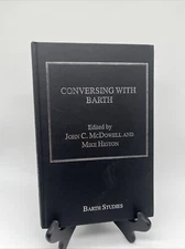 CONVERSING WITH BARTH BARTH STUDIES By John C. Mcdowell & Mike Higton Like New