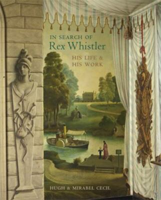 In Search of Rex Whistler: His Life & His Work by 