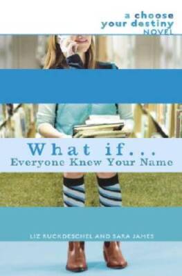 What If . . . Everyone Knew Your Name (A Choose Your Destiny Novel) - VERY GOOD