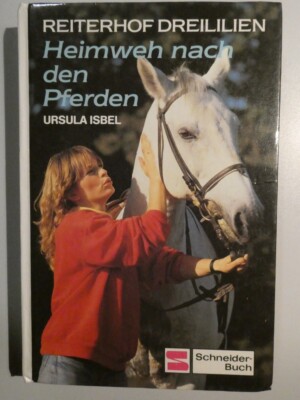 Reiterhof Dreililien, Heimweh nach den Pferden, Band 7, Ursula Isbel