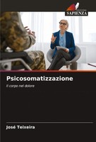 Psicosomatizzazione Il Corpo Nel Dolore José Teixeira Taschenbuch Italienisch