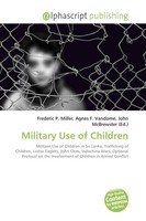 Frederic P. Miller (U. A.) | Military Use Of Children | Taschenbuch | Englisch
