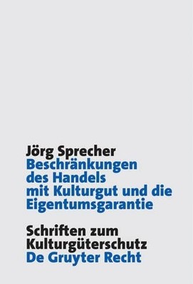 Jörg Sprecher Beschränkungen des Handels mit Kulturgut und die Eigent (Hardback)