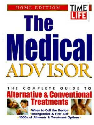 The Medical Advisor: The Complete Guide to Alternative  Conventional Tre - GOOD