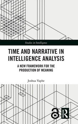 Joshua Yaphe | Time and Narrative in Intelligence Analysis | Buch | Englisch