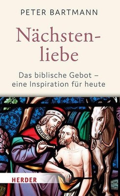 Nächstenliebe. Das biblische Gebot - eine Inspiration für heute. Mit einem Gelei