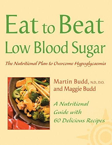 Eat to Beat — LOW BLOOD SUGAR: The Nutritional Plan to Overcome Hypoglycaemia, with 60 Recipes - Image 2