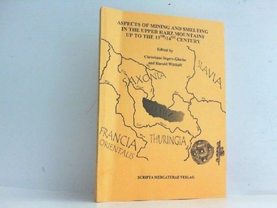 Aspects of Mining and Smelting in the Upper Harz Mountains up to th 13/14th cent