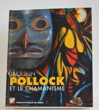 Jackson Pollock et le chamanisme, Pinacothèque de Paris, 2008