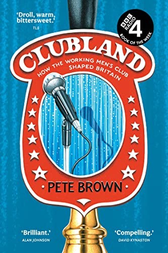 Clubland : How The Working Mens Club Shaped Britain Pete Brown - Image 6