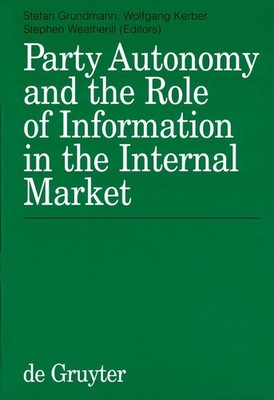 Party Autonomy and the Role of Information in the Internal Market Stefan Grundma
