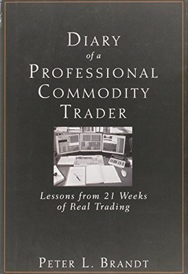 Diary of a Professional Commodity Trader by Peter L. Brandt