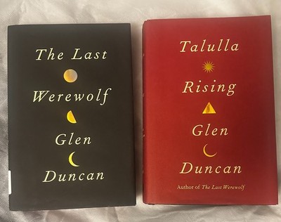 Glen Duncan: The Last Were Wolf & Talulla Rising 1st Edition Hardcover with DJ