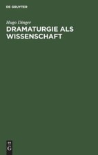 Dramaturgie Als Wissenschaft, Hardcover by Dinger, Hugo, Brand New, Free ship...