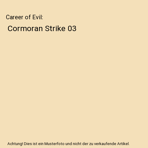 Career of Evil: Cormoran Strike 03, Robert Galbraith - Bild 1 von 1