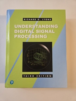 Understanding Digital Signal Processing by Richard G Lyons