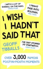 I Wish I Hadn't Said That