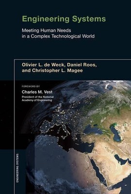 ENGINEERING SYSTEMS: MEETING HUMAN NEEDS IN A COMPLEX By De Olivier L. Weck