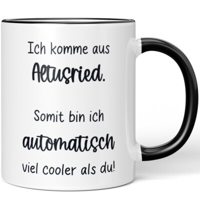 Ich komme aus Altusried Somit bin ich automatisch viel cooler als du 10006612298