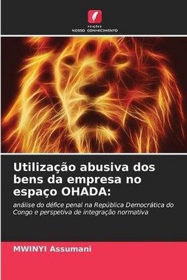 Utilizao abusiva dos bens da empresa no espao OHADA by Mwinyi Assumani (Portugue