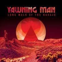 Yawning Man - Long Walk Of The Navajo - Vinyl Record - G72Z