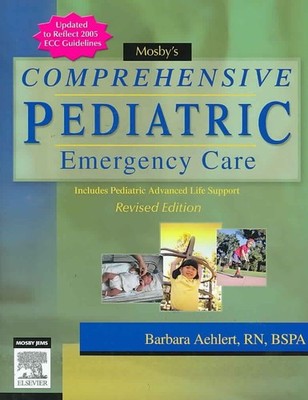 Mosby's Comprehensive Pediatric Emergency Care: . Aehlert, Barbara: