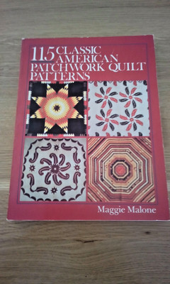115 Classic American Patchwork Quilt Patterns By Maggie Malone