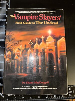THE VAMPIRE SLAYERS FIELD GUIDE TO THE UNDEAD By Shane Macdougall TB9