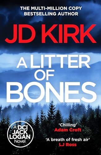 A Litter of Bones (DCI Logan Crime Thrillers, 1) [Paperback] Kirk, JD